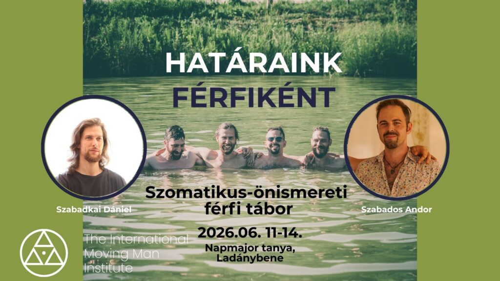 Határaink Férfiként - Nyitott Moving Man műhely 2 Hataraink Ferfikent furdos MOVING Man 4 napos Muhely